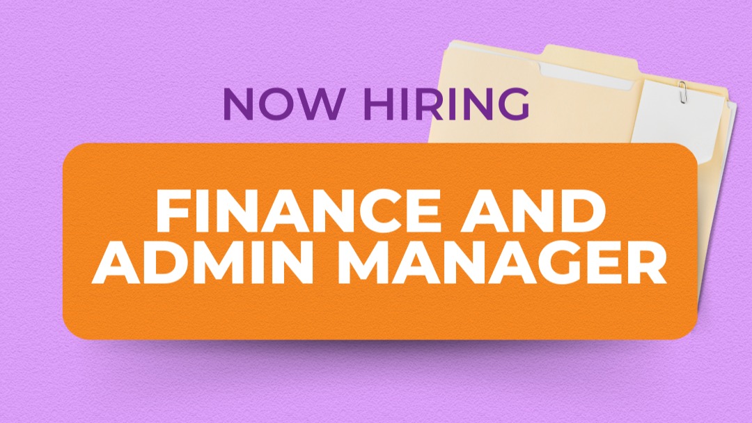 Now Hiring: FINANCE AND ADMIN MANAGER